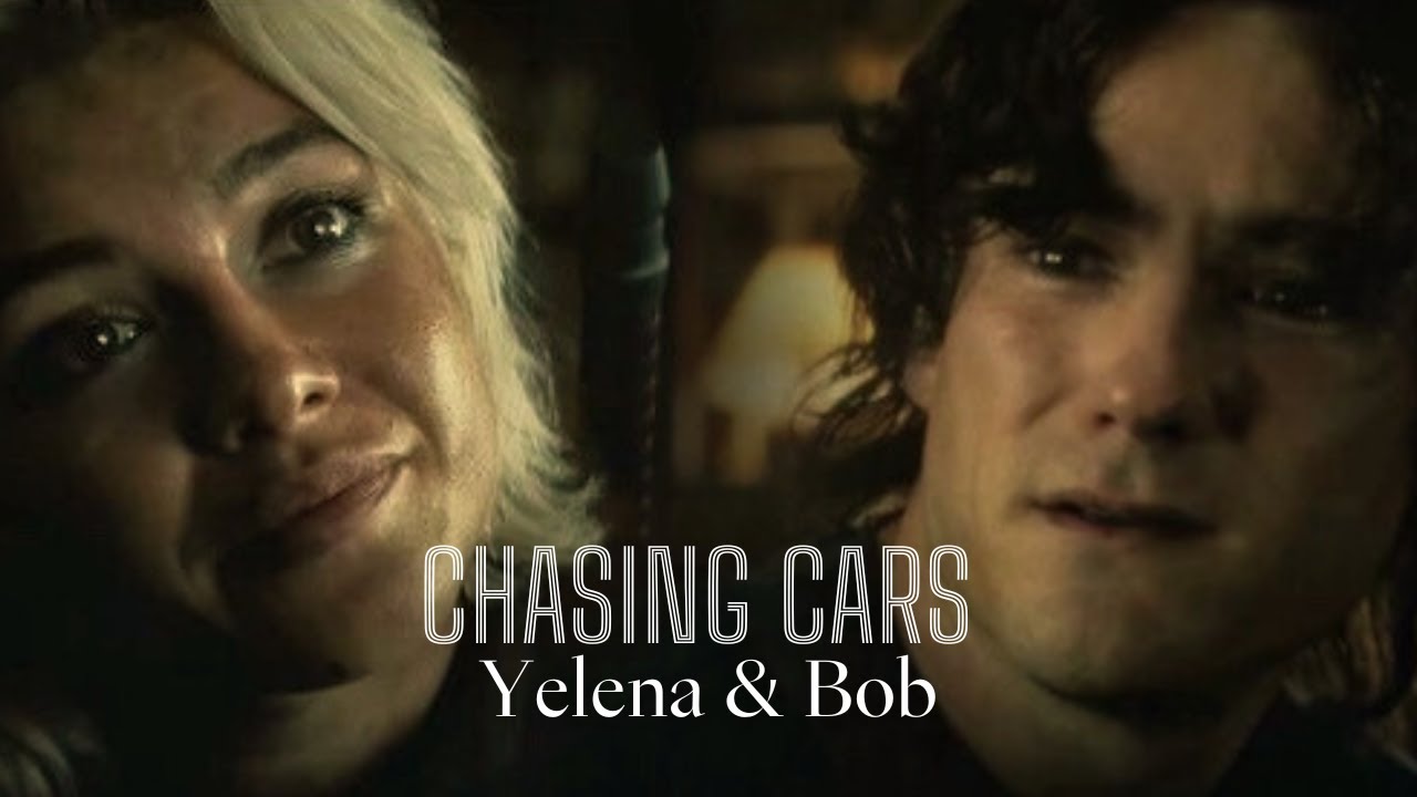 Bob & Yelena [Sentry/the void x Widow] || Chasing Cars