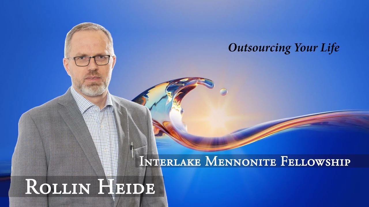 Rollin Heide - Outsourcing Your Life - IMF Church