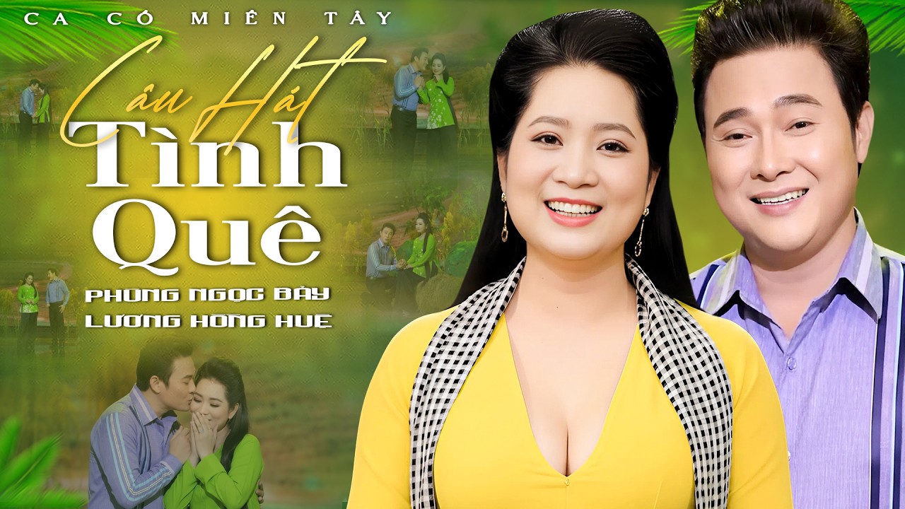 Ca Cổ Miền Tây 2025💚CÂU HÁT TÌNH QUÊ - Lương Hồng Huệ ft Phùng Ngọc Bảy | Ca Cổ Hơi Dài Song Ca Hay