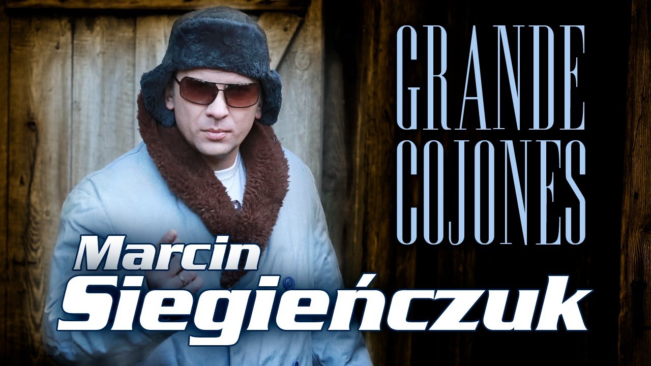 Marcin Siegieńczuk - Wielkie Jaja - Grande Cojones