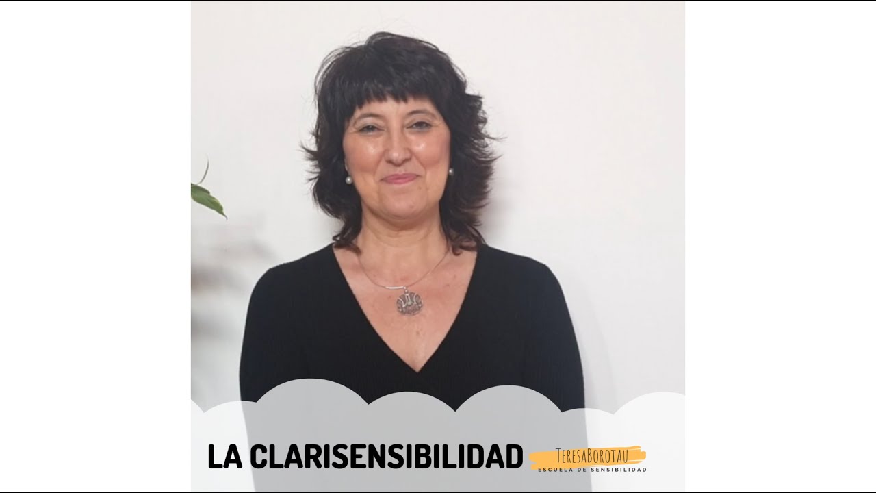 ¿Qué es la clarisensibilidad? +ejercicio para desarrollarla