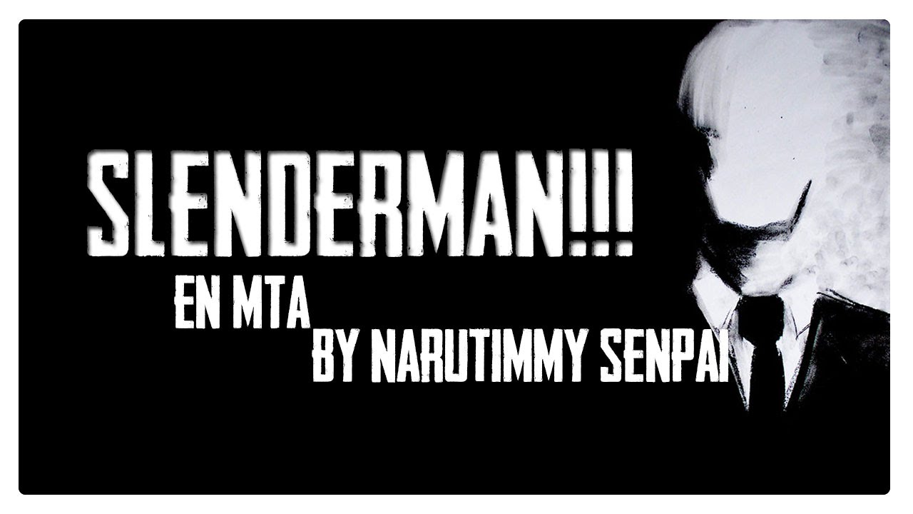 Slenderman... en MTA