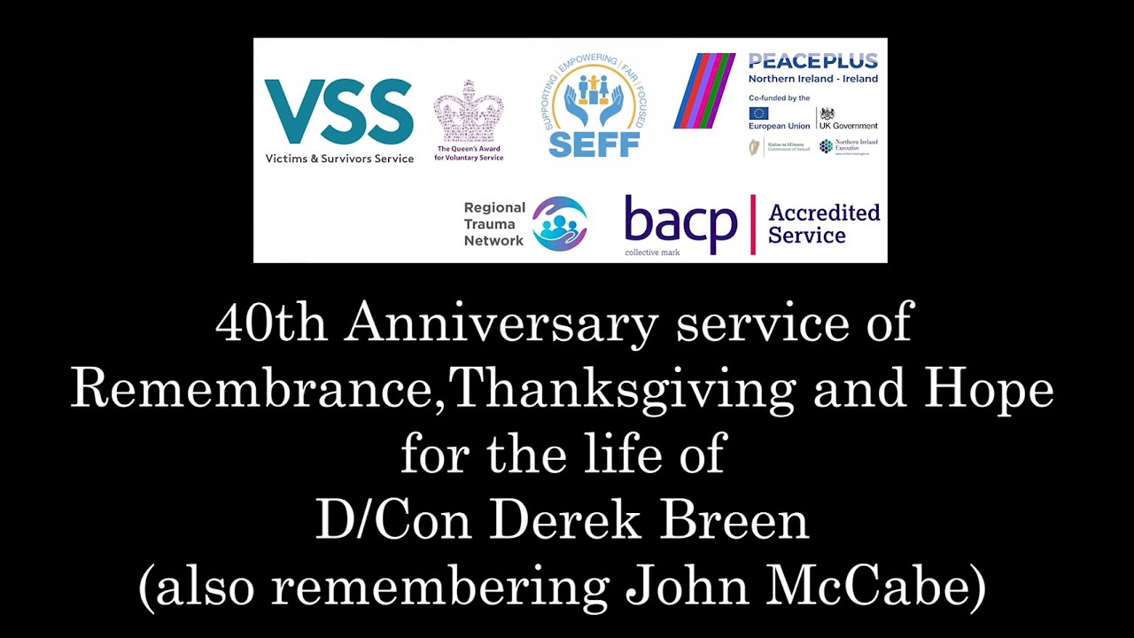 40th Anniversary Service, for the life of D/Con Derek Breen (also remembering John McCabe)