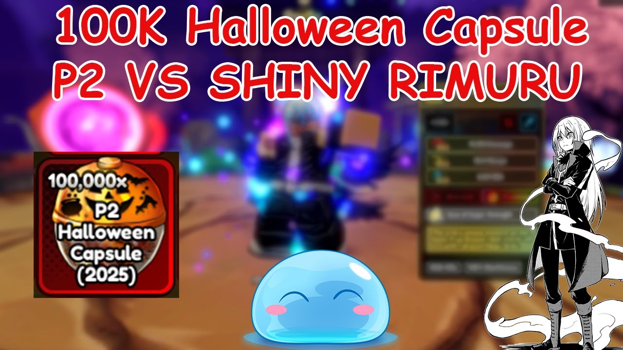 OPENING 100K P2 HALLOWEEN CAPSULES FOR SHINY RIMURU ( TRUE DRAGON ) | ANIME LAST STAND
