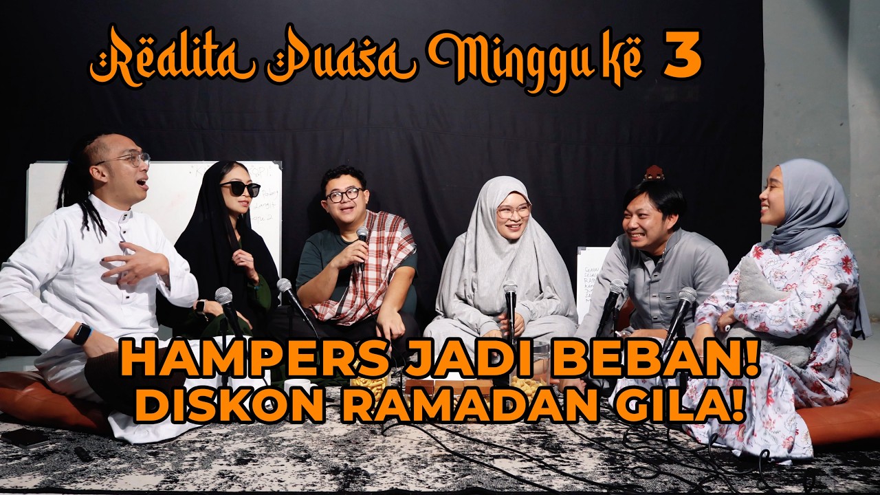 JUJUR AJA! Minggu Ke-3 Puasa: Orang Mulai Gila Diskon & Hampers Dipaksakan!