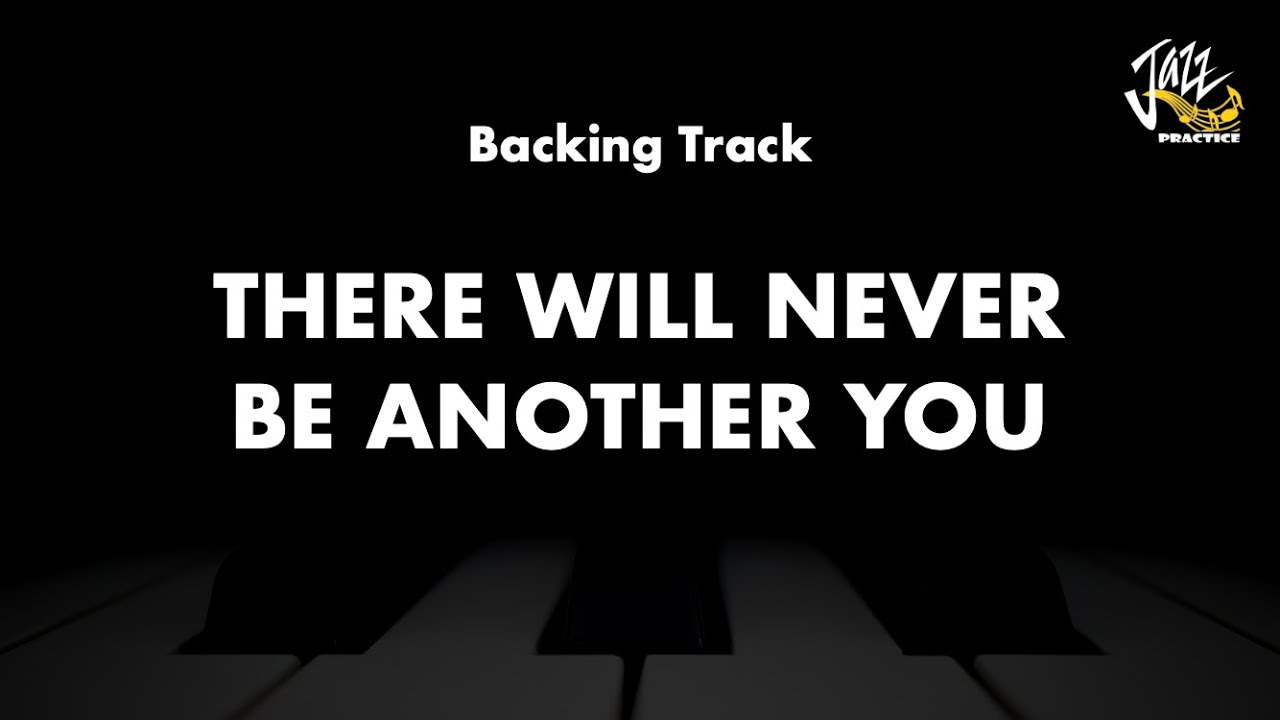 There Will Never Be Another You - Jazz Standard Backing Track