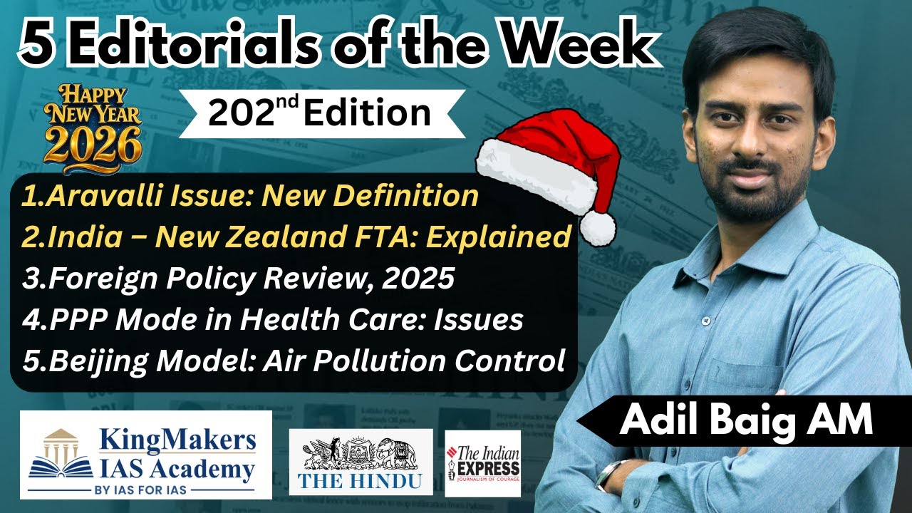 5 Editorials - 202 | Aravalli Issue, India NewZealand FTA, Foreign Policy | 28/12/25 | Adil Baig