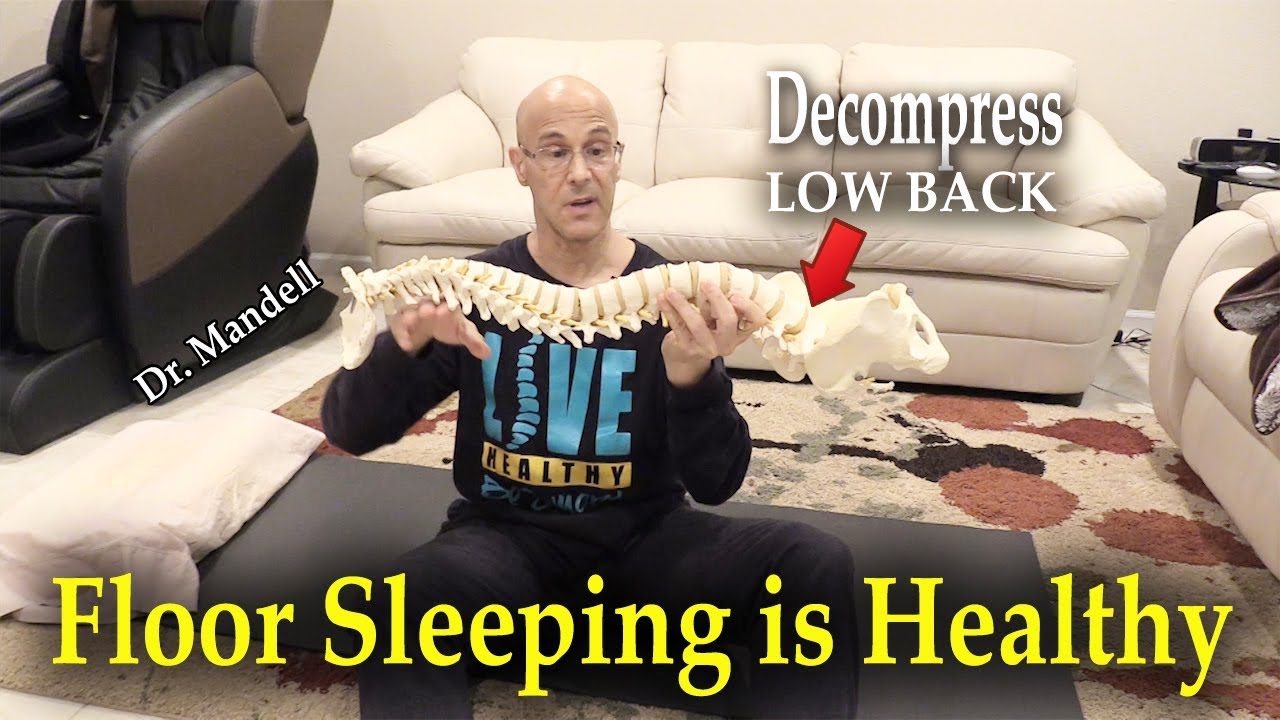 Floor Sleeping:  More Supportive than Mattress for Back Pain (Decompression Technique) - Dr Mandell