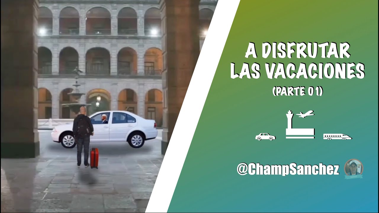 A DISFRUTAR LAS VACACIONES PARTE 01