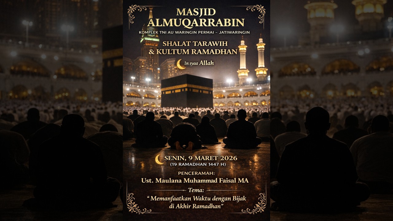 Khutbah Tarawih 9 Maret 2026 ~ Ust. Maulana Muhammad Faisal, MA.