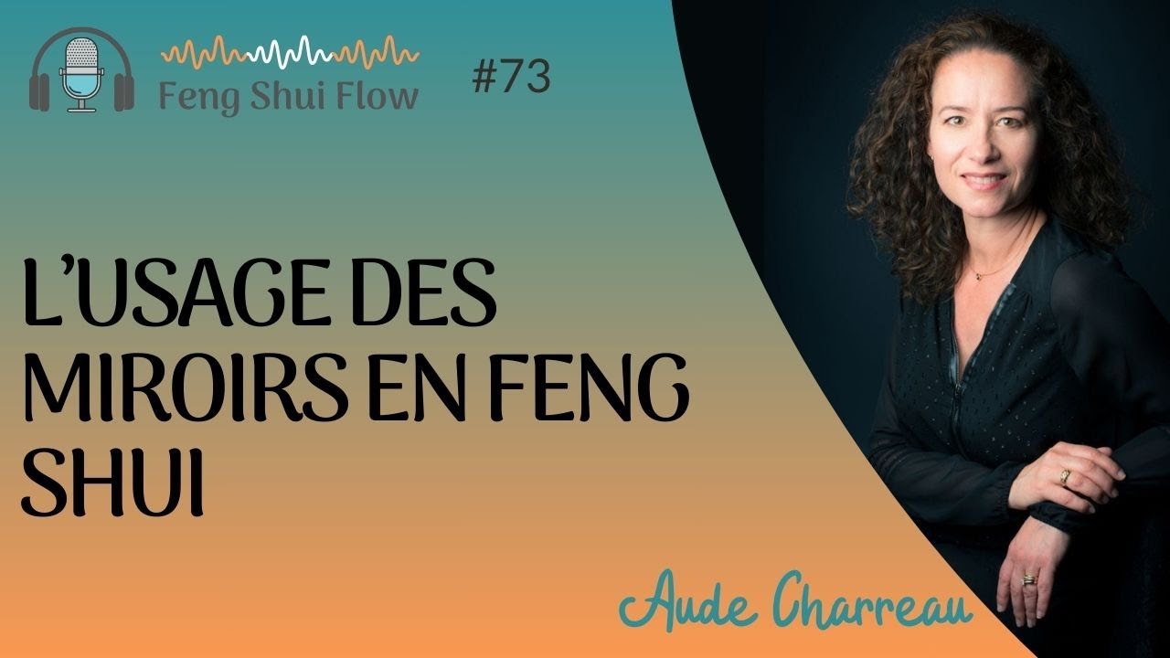 L'usage des miroirs en feng shui - Feng Shui Flow #73