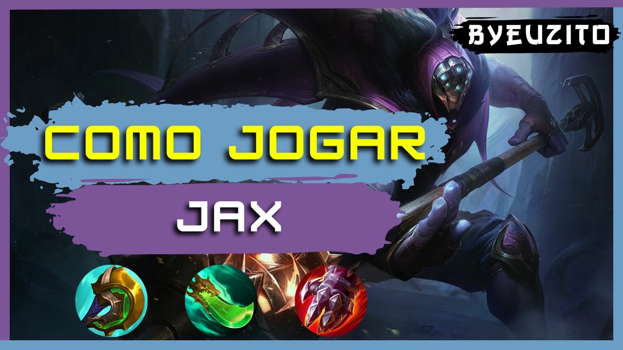 [JAX TOP] COMO JOGAR DE JAX [ATUALIZADO] | GAMEPLAY EXPLICATIVA | League of Legends