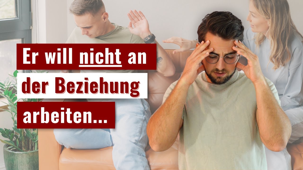 Was soll ich tun, wenn mein Partner nicht bereit ist an der Beziehung zu arbeiten?