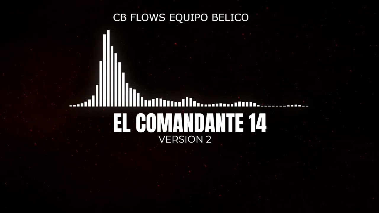 El Comandante 14 V2 - CB Flows Equipo Belico 2024 @HUGOBEATZ