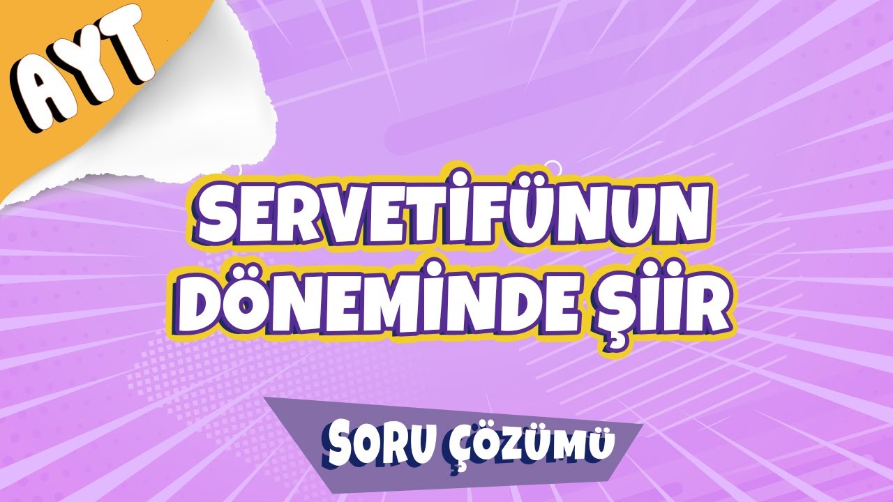 Servetifünun Döneminde Şiir Soru Çözümü | 2022