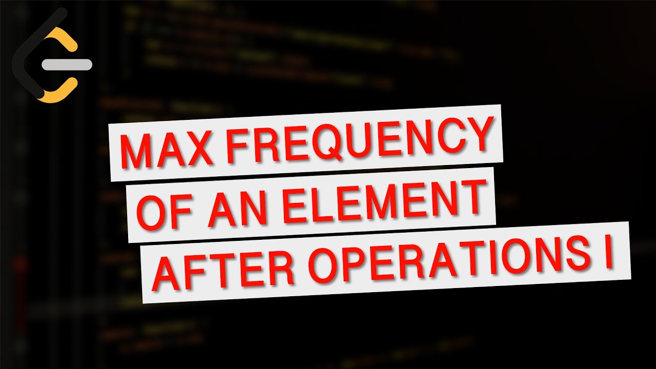 Leetcode 3346 | Maximum Frequency of an Element After Performing Operations I | Biweekly Contest 143