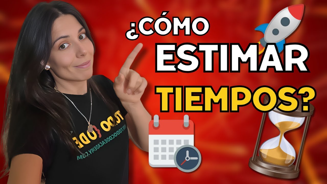 ¿Cómo ESTIMAR TIEMPOS? ⏳💸