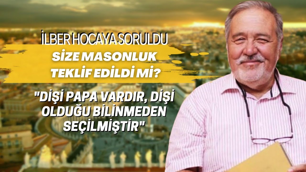 İlber Hoca'ya Soruldu: Size Masonluk Teklif Edildi Mi?
