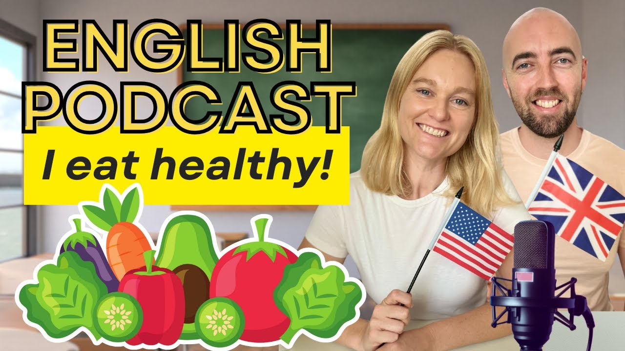 S4 E9: I eat Healthy! Learn English: Healthy Eating & Healthy Food | English Listening Practice