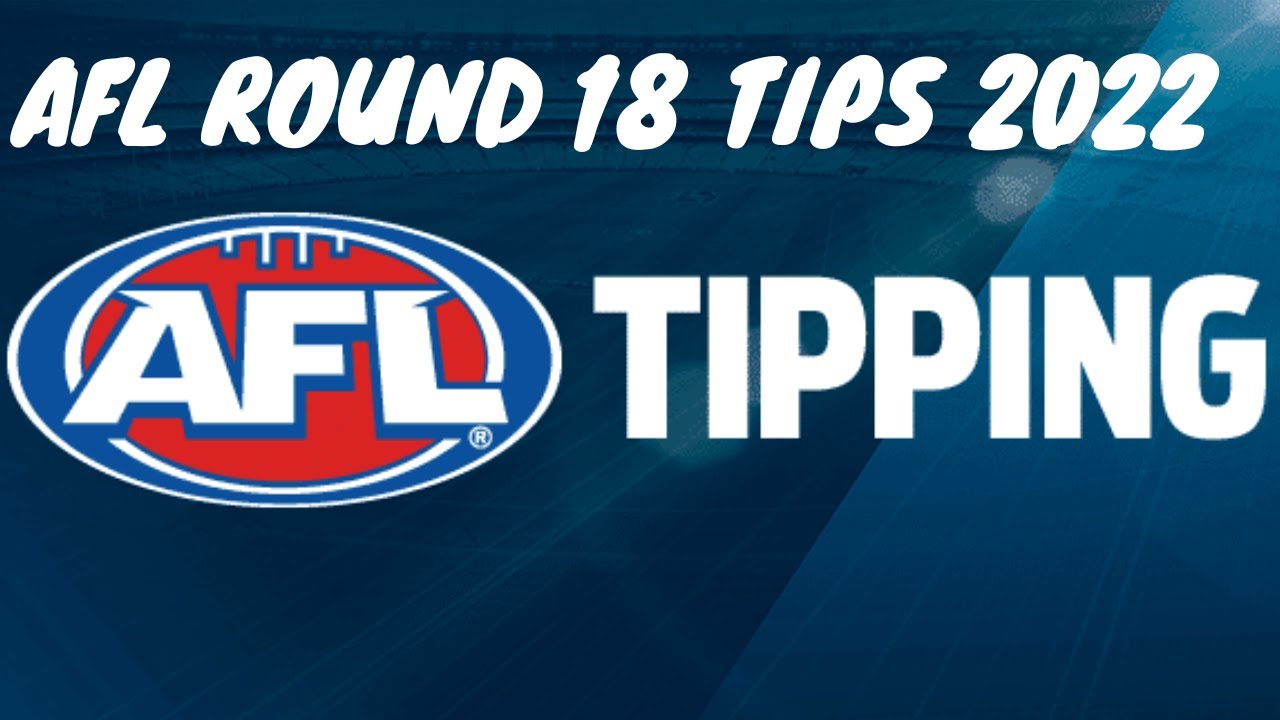 AFL Tips Round 18 2022