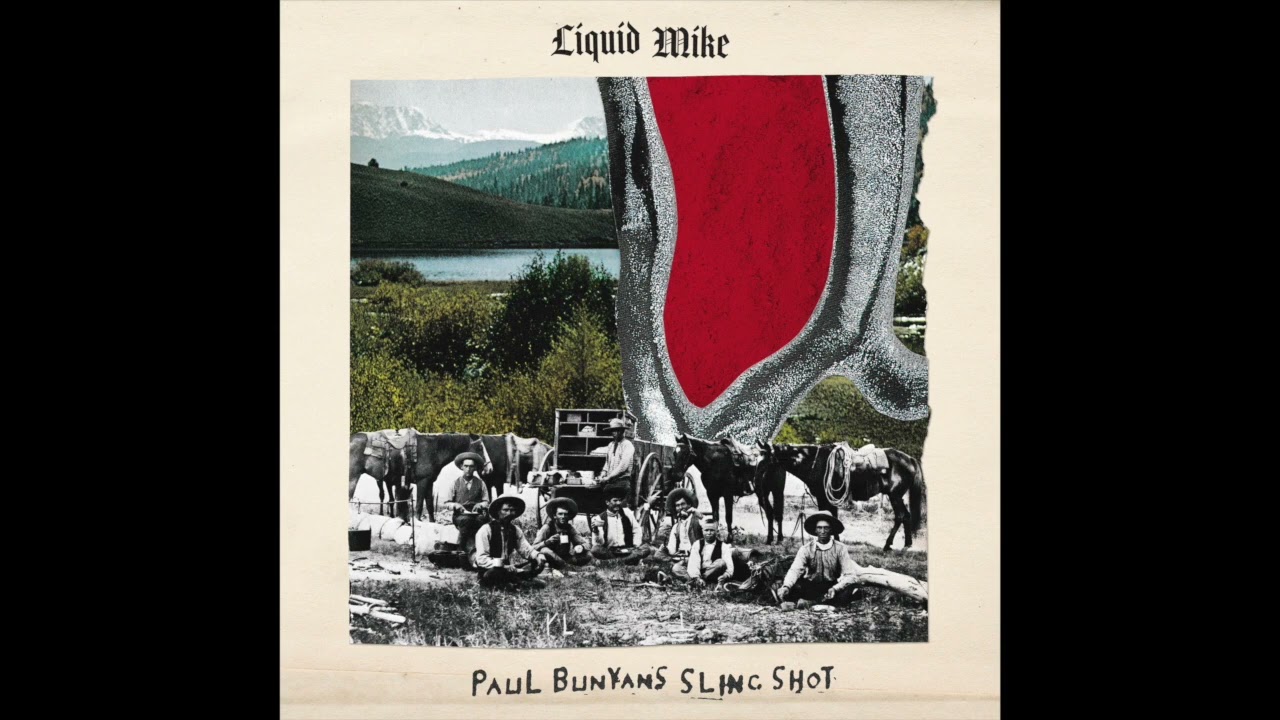 Liquid Mike   Paul Bunyan's Slingshot Full Album