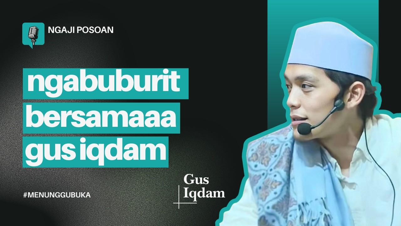 LIVE 🔴 NGABUBURIT BERSAMA GUS IQDAM SPESIAL RAMADHAN NGANCAR KEDIRI #gusiqdham
