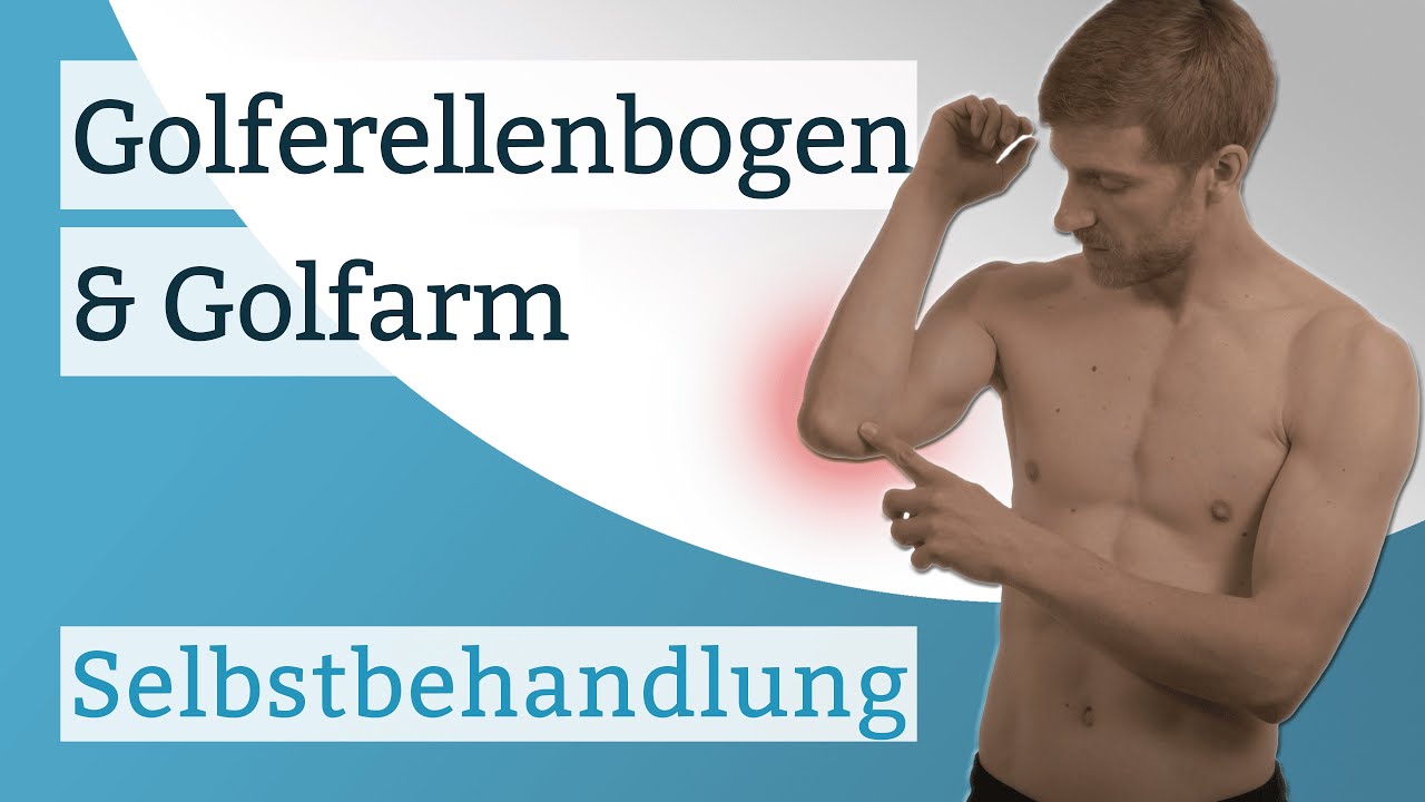 Golferellenbogen & Golfarm - Selbstbehandlung mit Fazien & Triggerpunkten