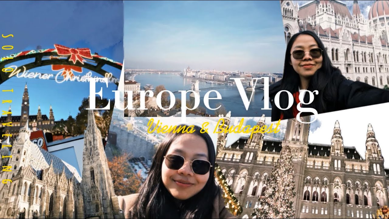Vienna &  Budapest Solo Trip | ដំណើរកម្សាន្តទៅកាន់ទីក្រុងវ៉្យែន ប្រទេសអូទ្រីស និងប៊ូដាពេស ហុងគ្រី