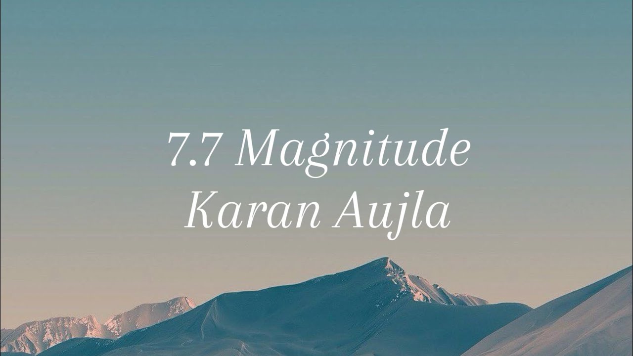 7.7 MAGNITUDE BY KARAN AUJLA | ENGLISH TRANSLATION (LYRICS)