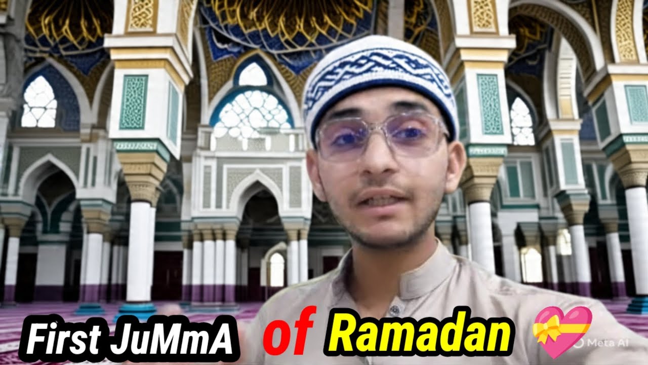 First JuMmA of Ramadan ul MUbaRak 🥰❣️