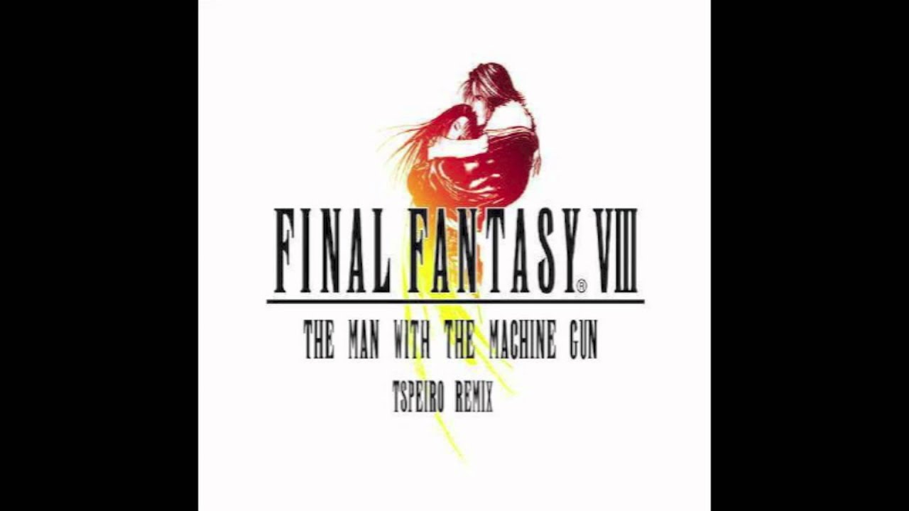Final Fantasy VIII - The Man With The Machine Gun (Tspeiro Remix) [FREE DOWNLOAD]