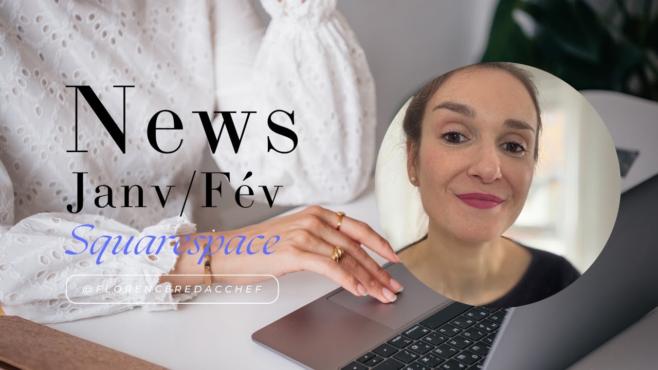 Débrief nouveautés Squarespace - Janvier Février 2025