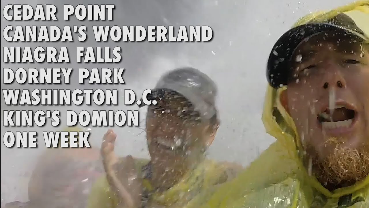 Cedar Point, Canada's Wonderland, Niagara Falls, Dorney Park, Washington D.C., & Kings Dominion