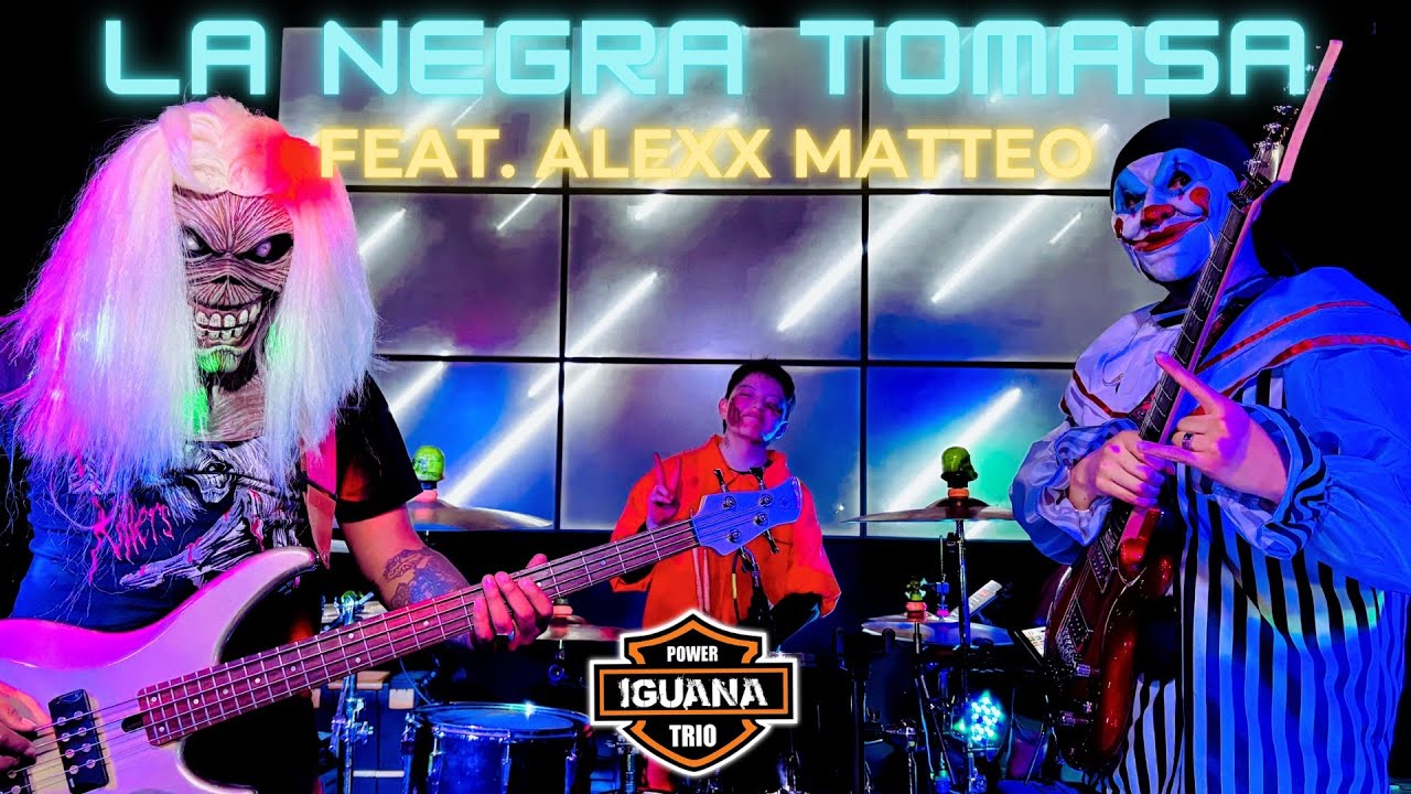 La Negra Tomasa- Caifanes -Cover Iguana Power Trío feat. Alexx Matteo- Corvo MX