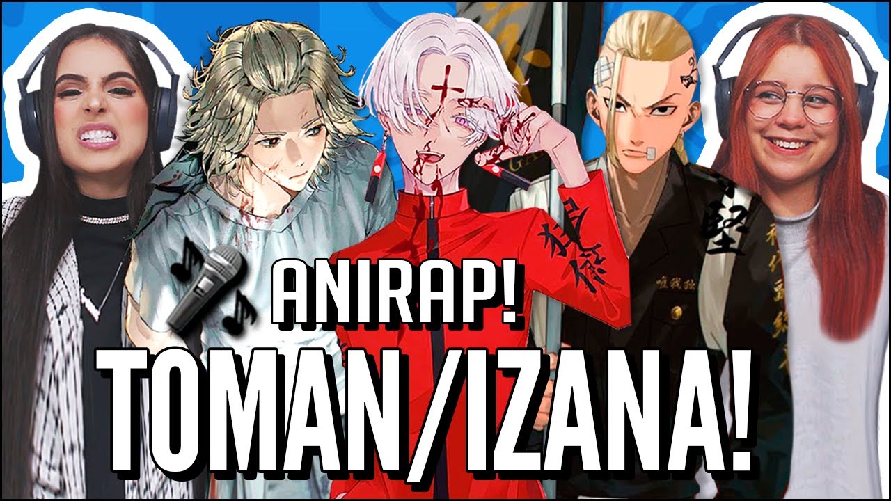 JOVENS REAGEM A ANIRAP - RAP DOS FUNDADORES DA TOMAN E RAP DO IZANA KUROKAWA - TOKYO REVENGERS