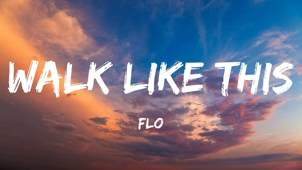 FLO - Walk Like This (Lyrics)