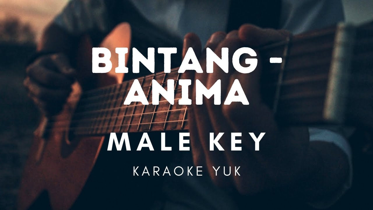 BINTANG - ANIMA | KARAOKE YUK (MALE KEY)
