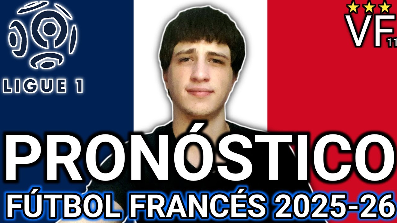 PRON&Oacute;STICO DEL F&Uacute;TBOL FRANC&Eacute;S PARA LA TEMPORADA 2025-2026 