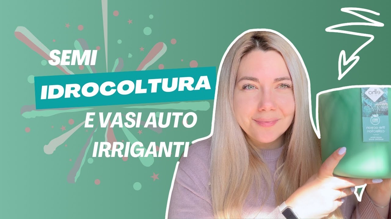 Semi idroponica e vasi auto irriganti + Tutorial montaggio, costruzione fai da te e semi idroponica