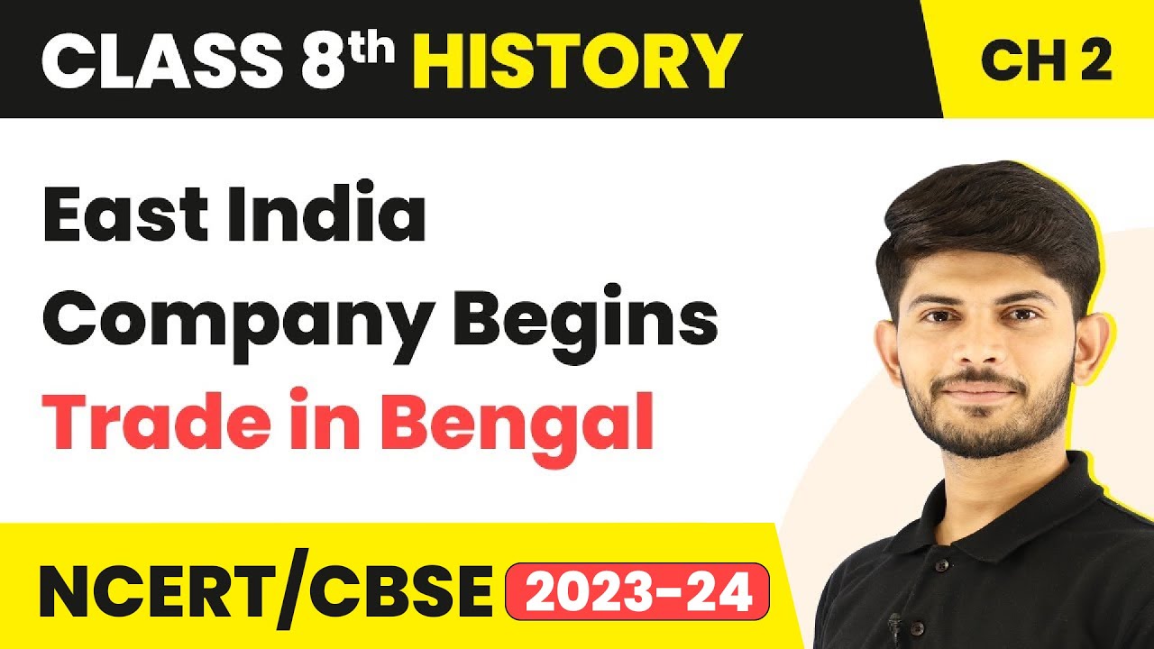 East India Company Begins Trade in Bengal | Class 8 History