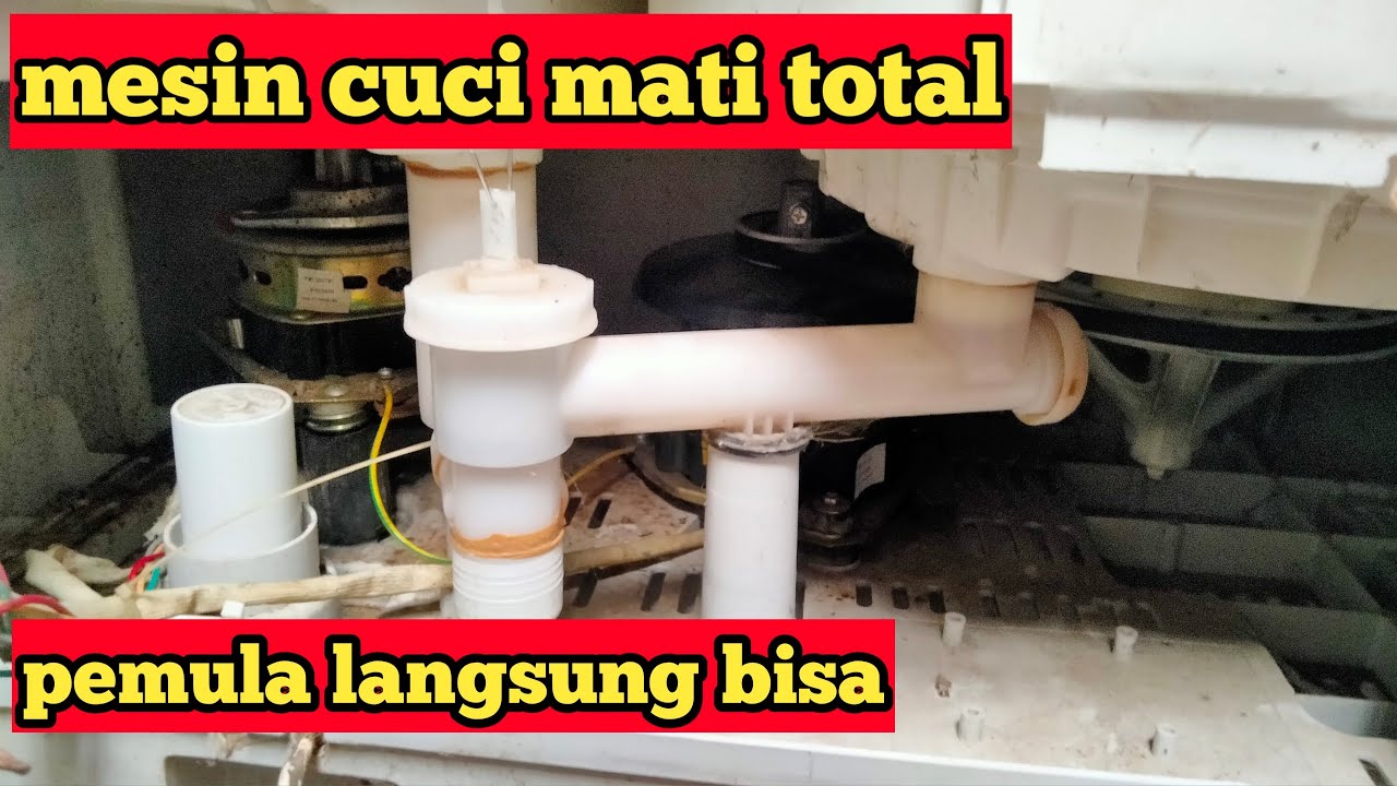 CARA MUDAH MEMPERBAIKI MESIN CUCI MATI TOTAL,INI SOLUSINYA