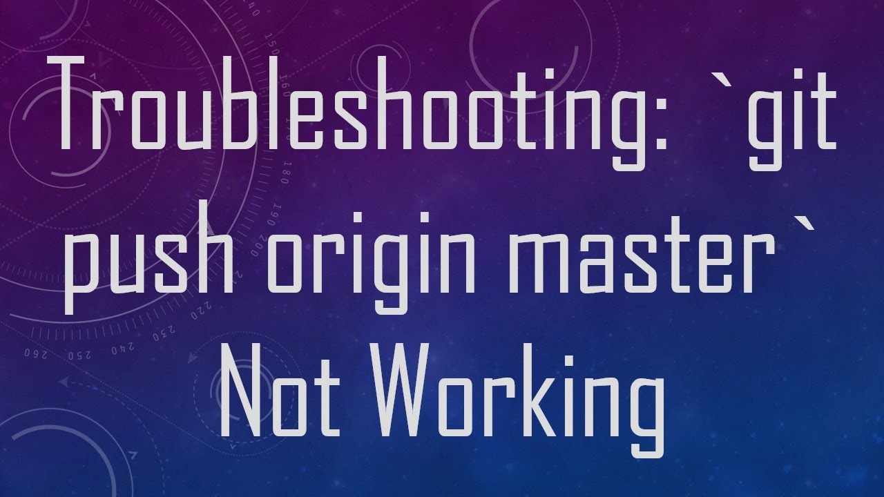 Troubleshooting: `git push origin master` Not Working