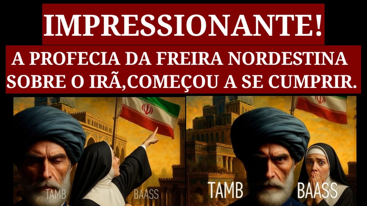 A Profecia Da Freira Nordestina Sobre o Irã Começou A Se Cumprir.