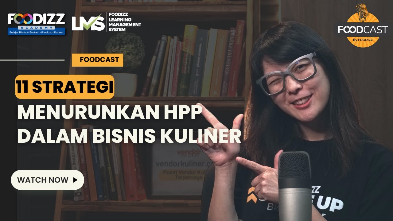 11 Strategi Menurunkan HPP dalam Bisnis Kuliner | Foodcast
