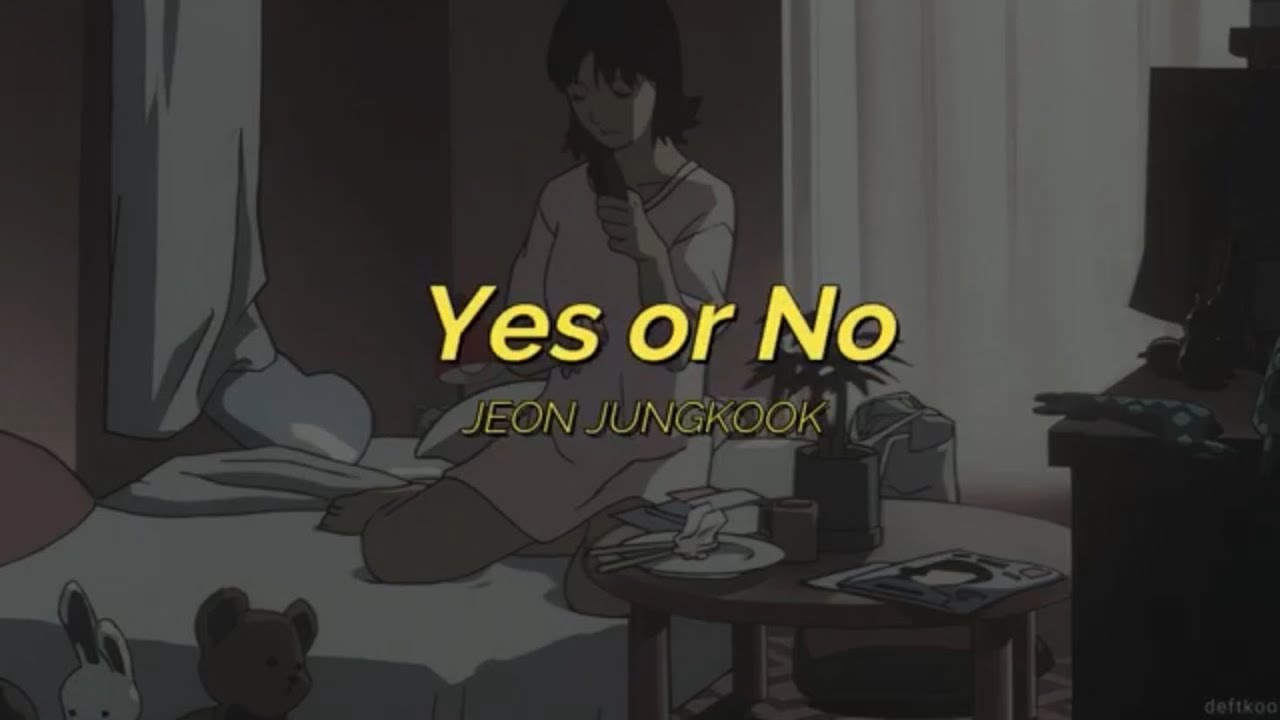 ⌜lyrics⌟ jeon jungkook ↬ yes or no