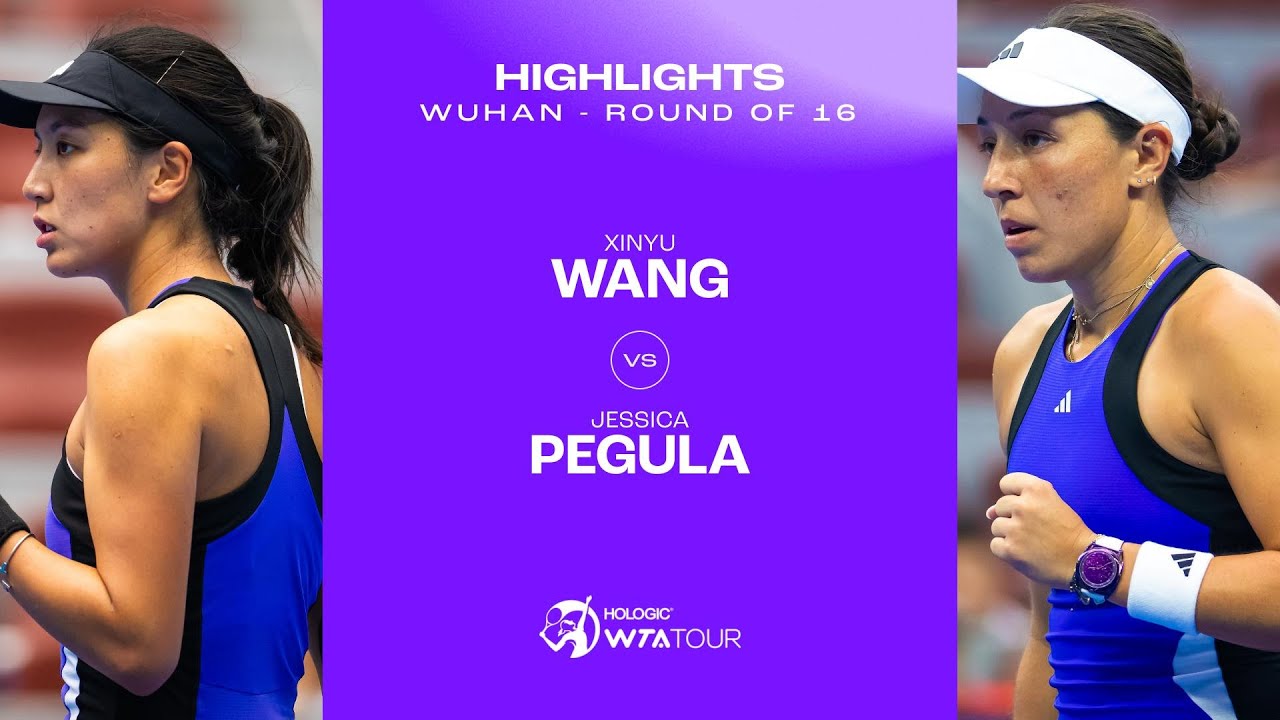 Wang Xinyu vs. Jessica Pegula | 2024 Wuhan Round of 16 | WTA Match Highlights