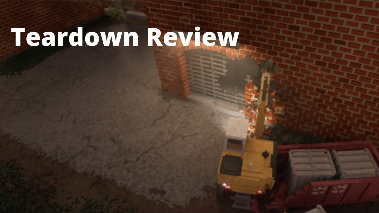Game review- Teardown on PC; Physics based game Worth a look