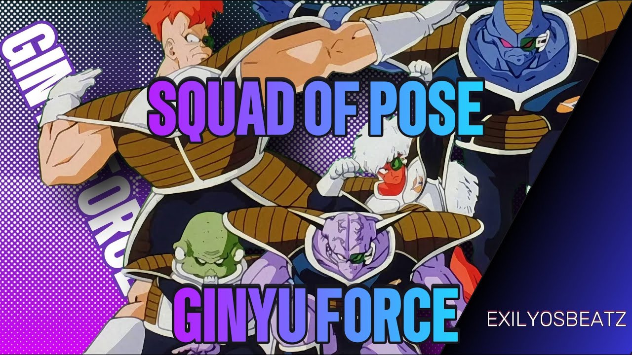 Squad of Pose [GINYU FORCE (DRAGONBALL) SONG] by ExilyosBeatz