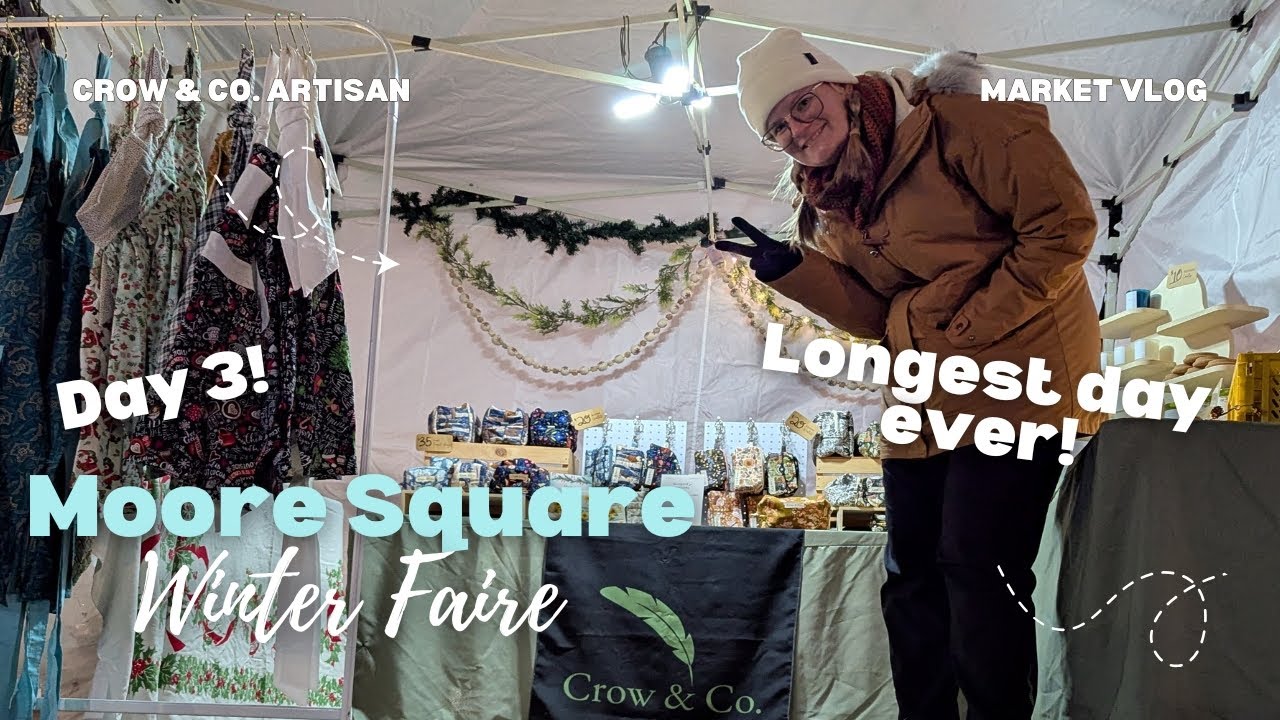 Longest Day EVER | Moore Square Winterfaire Market | Market Vlog