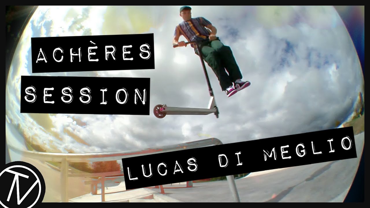 Lucas Di Meglio - Achères Session │ The Vault Pro Scooters